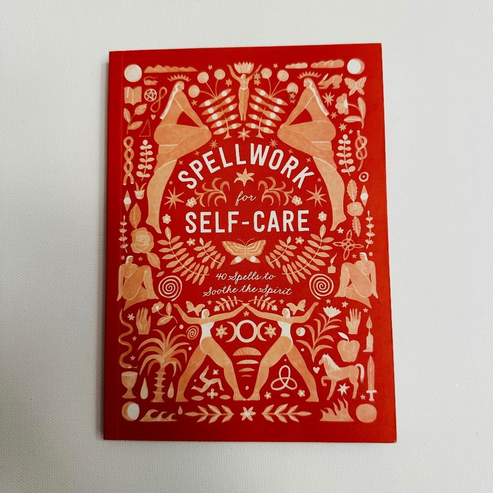 Spell Work Self Care Book 40 Spells To Soothe The Spirit